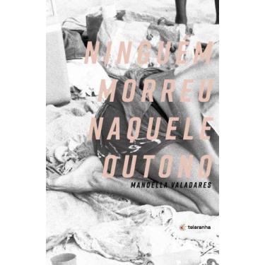 Imagem de Ninguém Morreu Naquele Outono - TELARANHA EDITORA, Sortido