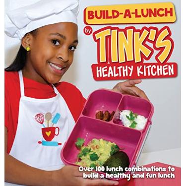 Imagem de Build-A-Lunch by Tink's Healthy Kitchen: Over 100 Lunch Combinations to Build a Healthy and Fun Lunch