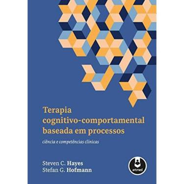 Imagem de Terapia Cognitivo-Comportamental Baseada em Processos: Ciência e Competências Clínicas