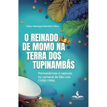 Imagem de O REINADO DE MOMO NA TERRA DOS TUPINAMBÁS: permanências e rupturas no 