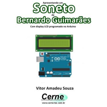 Imagem de Apresentando Um Soneto De Bernardo Guimaraes Com Display Lcd Programado No Arduino