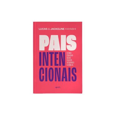 Imagem de Pais Intencionais - Como Educar Seus Filhos Segundo A Bíblia