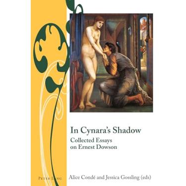 Imagem de In Cynara's Shadow: Collected Essays on Ernest Dowson: 7