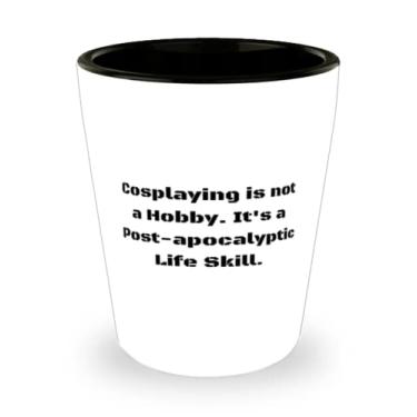 Imagem de Cosplay não é um hobby. É uma habilidade de vida pós-apocalíptica. Copo de dose, copo de cerâmica Cosplay, bons presentes para cosplay