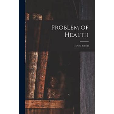 Imagem de Problem of Health: How to Solve It