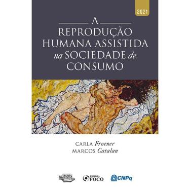 Imagem de A Reprodução Humana Assistida Na Sociedade De Consumo - 1ª Ed - 2021