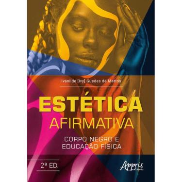 Imagem de Estética Afirmativa: Corpo Negro E Educação Física