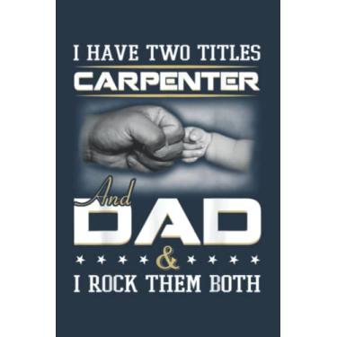 Imagem de Carpenter Dad Quote Woodworker Carpentry Father Humor Papa: Study Notebook, 6 x 9 inches, 120 pages