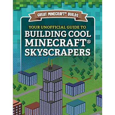 Imagem de Your Unofficial Guide to Building Cool Minecraft(r) Skyscrapers