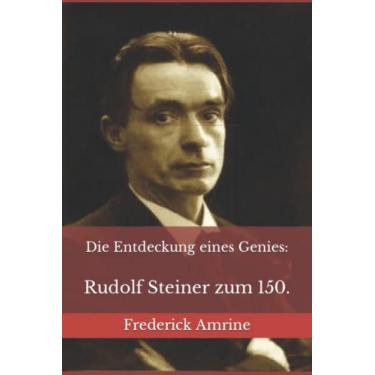 Imagem de Die Entdeckung eines Genies: Rudolf Steiner zum 150.