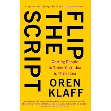 Imagem de Flip the Script: Getting People to Think Your Idea is Their Idea