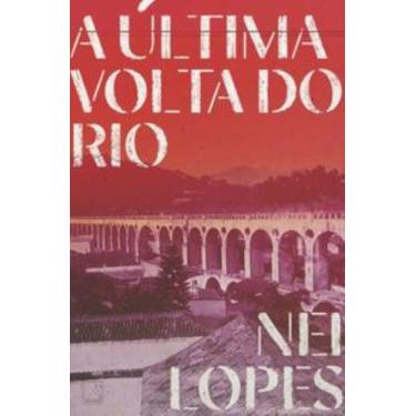Imagem de Livro A Última Volta do Rio Nei Lopes