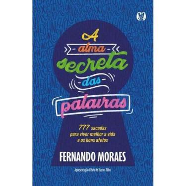 Imagem de A Alma Secreta Das Palavras - 777 Sacadas Para Viver Melhor a Vida e o