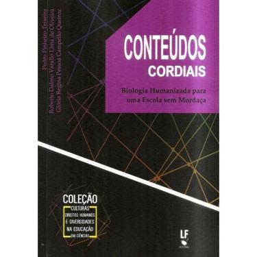 Imagem de Conteudos Cordiais - Biologia Humanizada Para Uma Escola Sem Mordaca