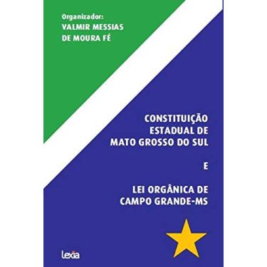 Imagem de Constituição Estadual De Ms E Lei Orgânica De Campo Grande-Ms