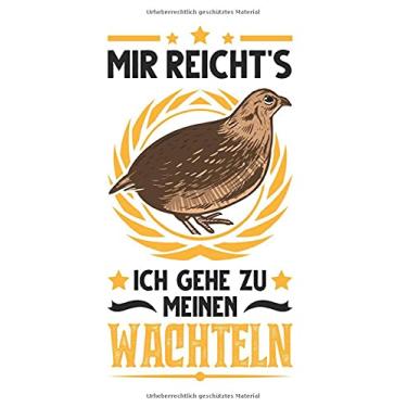 Imagem de Wachtel Notizbuch: Mir reichts Ich gehe zu meinen Wachteln Geschenk / 6x9 Zoll / 120 linierte Seiten Seiten