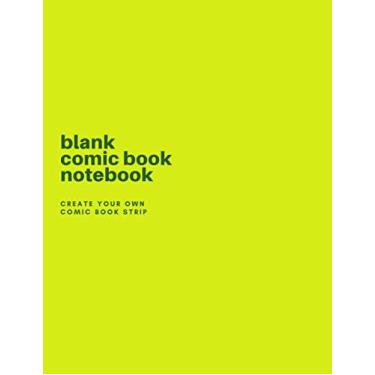 Imagem de Blank Comic Book Notebook - Create Your Own Comic Book Strip: A Large 8.5" x 11" Notebook and Sketchbook for Kids and Adults to Unleash Creativity