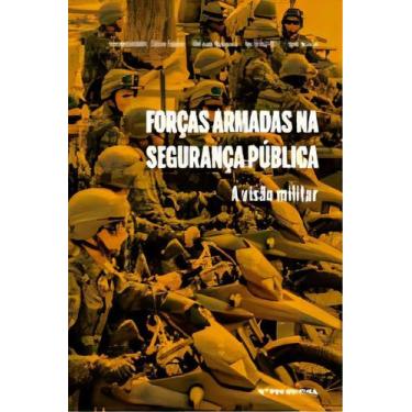 Imagem de Forças Armadas na Segurança Pública: a Visão Militar Sortido - FGV, So