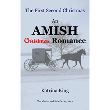 Imagem de The First Second Christmas: An Amish Christmas Romance (The Martha and John Series Book 1) (English Edition)