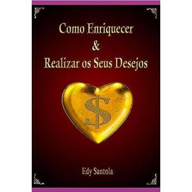 Imagem de Como Enriquecer & Realizar os Seus Desejos LIVRO EDY SANTOLA - Clube d
