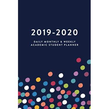 Imagem de 2019-2020 | Daily, Monthly & Weekly Academic Student Planner (Academic Student Planner with Monthly, Daily, Weekly View for Middle & High School, College, Students & Teachers, 2019-2020)