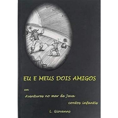 Imagem de Livro: Eu E Meus Dois Amigos Em Aventuras No Mar De Java