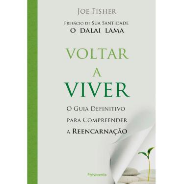 Imagem de Livro - Voltar a Viver: o Guia Definitivo Para Compreender a Reencarnação