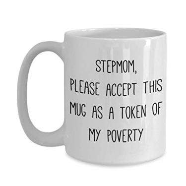 Imagem de Caneca de café Mom Accept MUG As A Token of My Poverty - Caneca de café de 445 ml