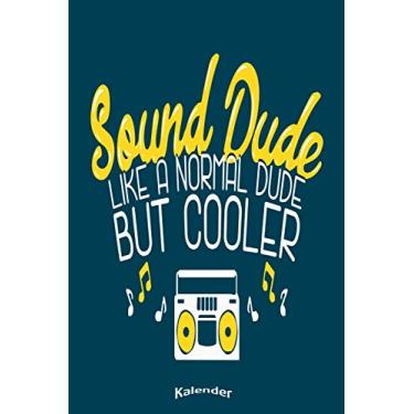 Imagem de Mein Cooler Toningenieur Kalender: Kalender mit witzigem Spruch für Tontechniker und Toningenieure mit 108 cremefarbenen Seiten, Format 6 x 9 (ca. DIN A5) und Hochglanz Softcover