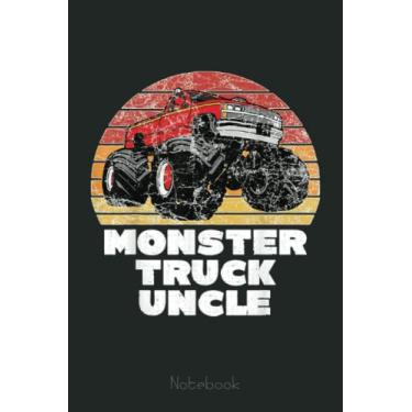 Imagem de Mens Monster Truck Uncle for Father's Day Retro Trucker Fan Notebook: Funny Monster Trucks Gifts for Kids Great Kids Appreciation Thank Gag Gifts for Girls Toddler Boys Dad Mom