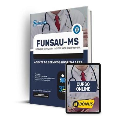 Imagem de Apostila FUNSAU-MS 2024 - Agente de Serviços Hospitalares - Editora So