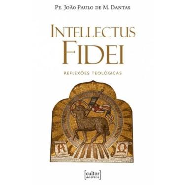Imagem de Intellectus fidei - reflexões teológicas