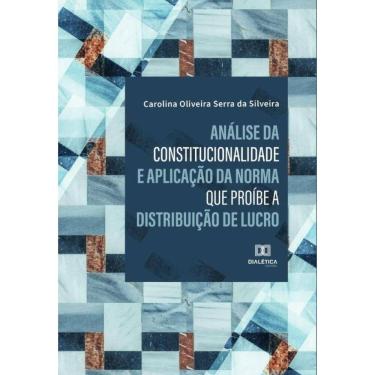Imagem de Análise da constitucionalidade e aplicação da norma que proíbe a distribuição de lucro-Português