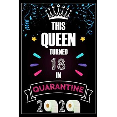 Imagem de This Queen Turned 18 in Quarantine 2020: Funny Quarantine 18th Birthday Gift for Teen Girls, Card Alternative (Quarantine Birthday Present)