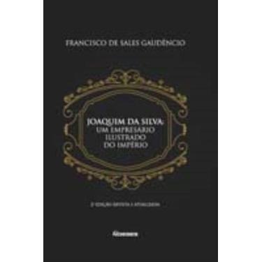Imagem de Joaquim da Silva - Um empresário ilustrado do império - NOESES EDITORA