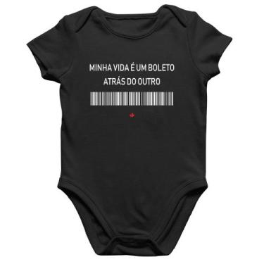 Imagem de Body Bebê Algodão Minha vida é um boleto atrás do outro - Foca na Moda