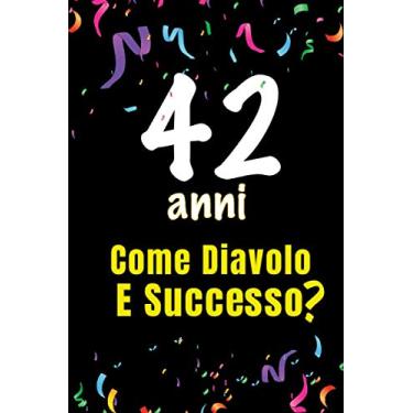 Imagem de 42 Come Diavolo e Successo: quaderno journal 100 pagine 6x9 idea regalo compleanno, festa di compleanno - per scrivere congratulazioni e auguri di compleanno