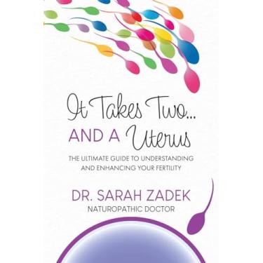 Imagem de It Takes Two... And a Uterus: The Ultimate Guide to Understanding and Enhancing Your Fertility