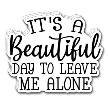Imagem de (3 peças) Adesivo It's a Beautiful Day to Leave Me Alone, frases engraçadas, citações engraçadas, decorar livros, laptop, celular, garrafas de água, Kindles, Tumbler, adesivos de vinil à prova d'água