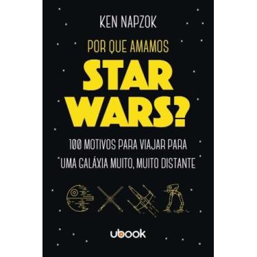 Imagem de Por que amamos star wars 100 motivos para viajar - UBOOK, 3