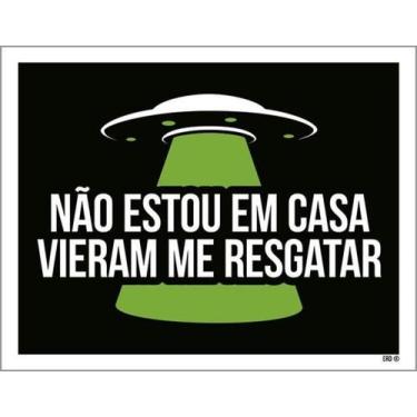 Imagem de Kit 10 Placas Não Estou Em Casa Vieram Resgatar 36X46 - Sinalizo