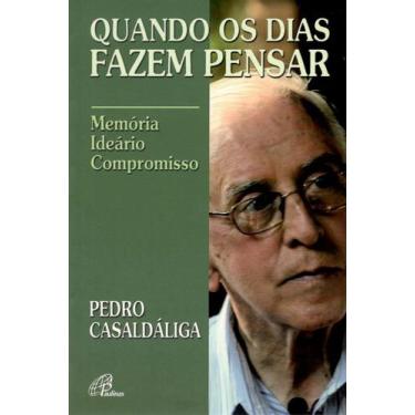 Imagem de Livro - Quando os dias fazem pensar - Pedro Casaldáliga
