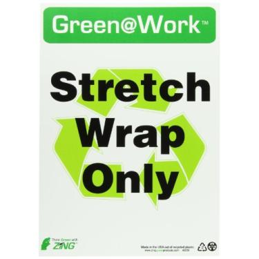 Imagem de Zing Green Products 2050 Placa de plástico reciclado verde no trabalho "Stretch Wrap Only", 35,5 cm de comprimento, 25,4 cm de largura