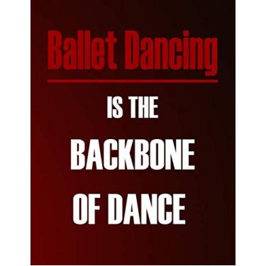 Imagem de Ballet Dancing is The Backbone of Dance: Ballet Dancing Teacher Hourly Weekly Monthly Lesson Planner. Dance teacher Organizer Agenda for Class Planning. Dancing teacher gift, weekly lesson plan.