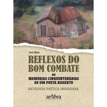 Imagem de Reflexos Do Bom Combate Ou Memórias Cinquentenárias De Um Poeta Bissexto: Antologia Poética Inovador