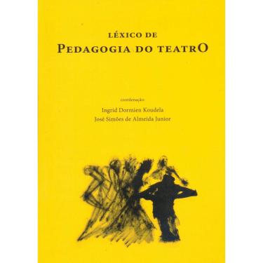 Imagem de Livro - Léxico de Pedagogia do Teatro - Ingrid Dormien Koudela e José Simões de Almeida Junior