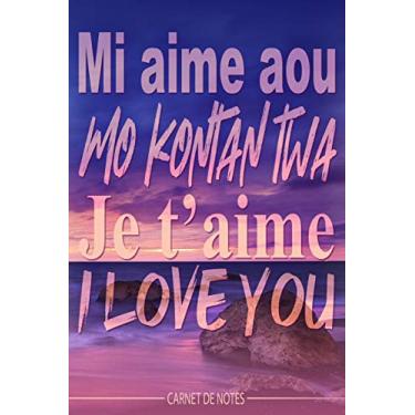 Imagem de Mi aime aou - Carnet de Notes - Je t'aime en créole réunionnais, mauricien, français, anglais sur fond plage - cahier pour amoureux - livre thème ... dessins, recettes, listes de choses à faire