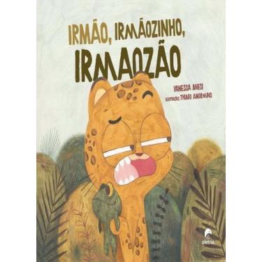 Imagem de Irmão, Irmãozinho, Irmãozão - ALETRIA EDITORA                         