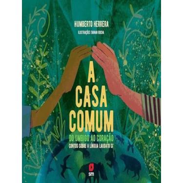 Imagem de Livro - Casa Comum: Do Umbigo Ao Coracao, A, 1, 20 x 25