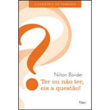 Imagem de Ter Ou Não Ter, Eis A Questão!